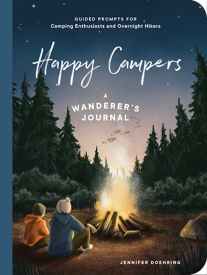 Happy Campers!: Guided Prompts for Camping Enthusiasts and Overnight Hikers, Jennifer Doehring - Paperback - 9781682689820