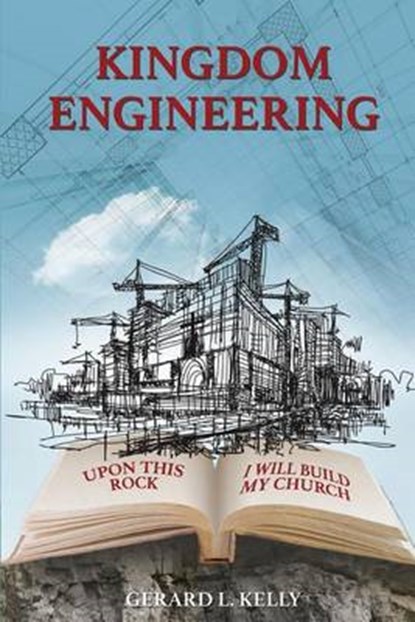 Kingdom Engineering, Gerard L Kelly - Paperback - 9781682731406