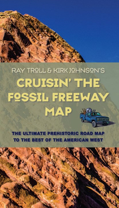 Cruisin' the Fossil Freeway Map, Kirk Johnson ; Ray Troll - Gebonden - 9781682751558
