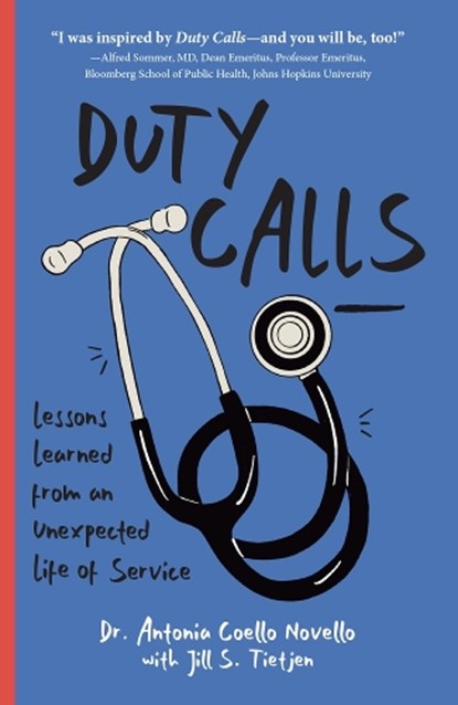 Duty Calls, Dr. Antonia Novello ; Jill S. Tietjen - Paperback - 9781682754467