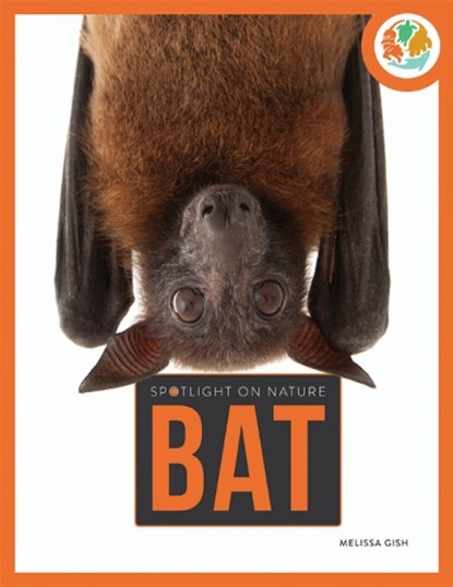 Spotlight on Nature: Bat, Melissa Gah - Paperback - 9781682770320