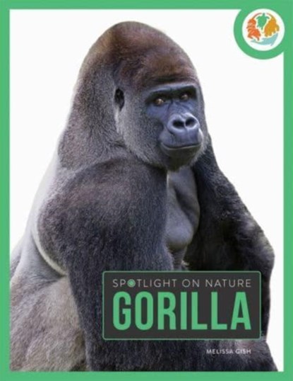 Spotlight on Nature: Gorilla, Melissa Gah - Paperback - 9781682770337