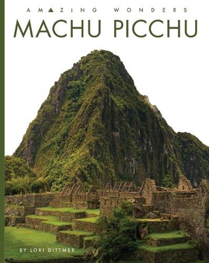 Machu Picchu, Lori Dittmer - Paperback - 9781682774106