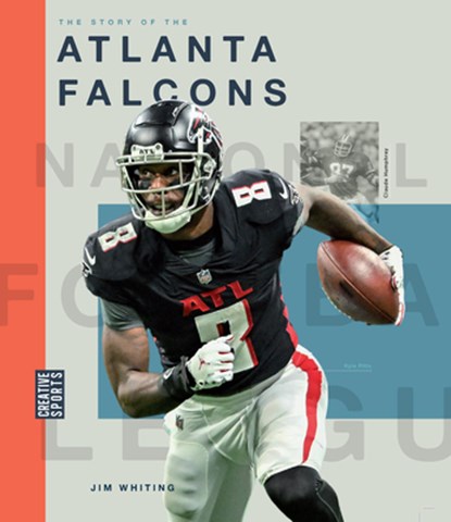 The Story of the Atlanta Falcons, Jim Whiting - Paperback - 9781682774250