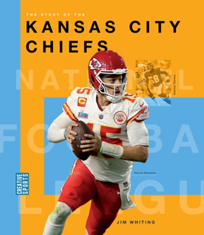 The Story of the Kansas City Chiefs, Jim Whiting - Paperback - 9781682774397