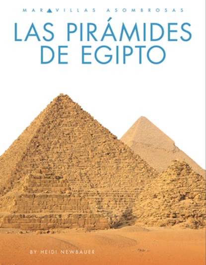 Las Pirámides de Egipto, Heidi Newbauer - Paperback - 9781682775318