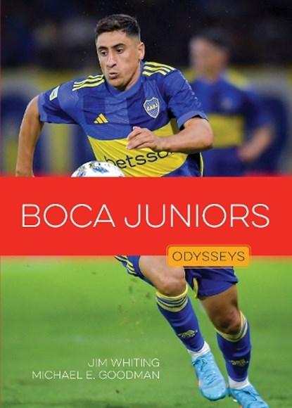 Boca Juniors, Jim Whiting ; Michael E. Goodman - Paperback - 9781682776643