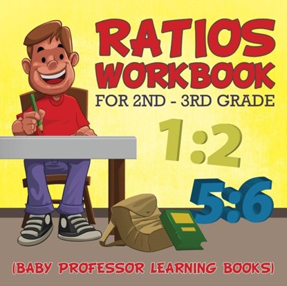 Ratios Workbook for 2nd - 3rd Grade, Baby Professor - Paperback - 9781682800553