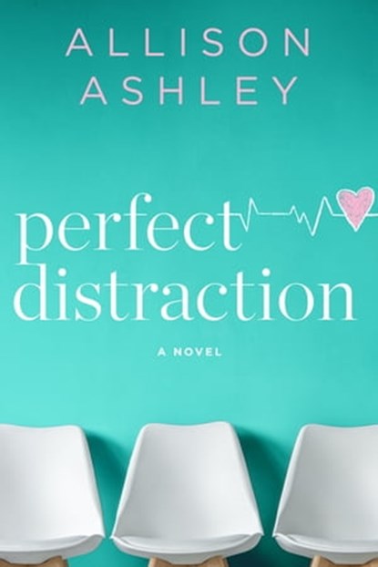Perfect Distraction, Allison Ashley - Ebook - 9781682815519
