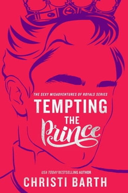 Tempting the Prince, Christi Barth - Ebook - 9781682815533