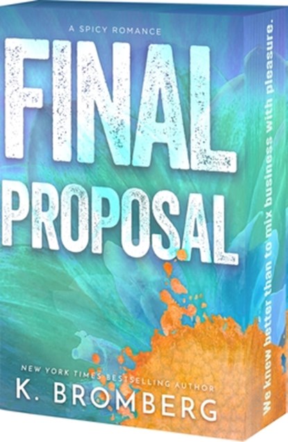 Final Proposal, K. Bromberg - Paperback - 9781682816530