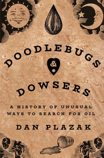 Doodlebugs and Dowsers, Dan Plazak - Paperback - 9781682831779