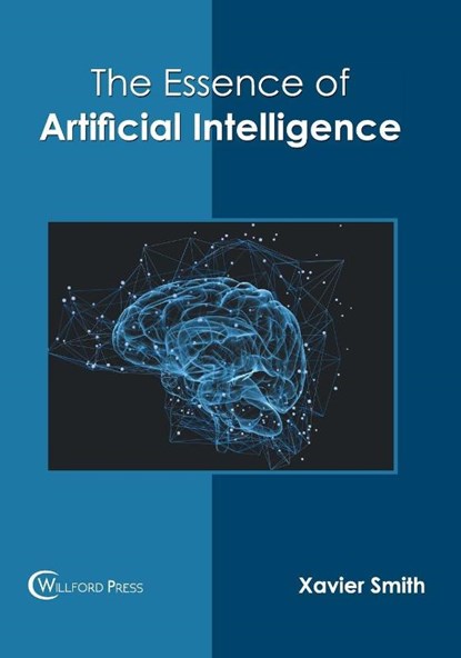 The Essence of Artificial Intelligence, Xavier Smith - Gebonden - 9781682854815
