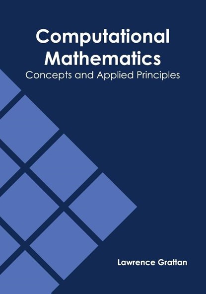 Computational Mathematics: Concepts and Applied Principles, Lawrence Grattan - Gebonden - 9781682856888