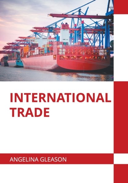 International Trade, Angelina Gleason - Gebonden - 9781682859759