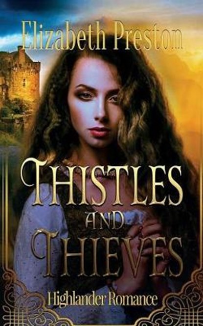 Thistles and Thieves, PRESTON,  Elizabeth - Paperback - 9781682916254