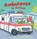 Ambulance in Action!, BENTLY,  Peter - Paperback - 9781682970409