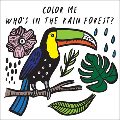 Color Me: Who's in the Rain Forest?, Surya Sajnani - Gebonden - 9781682973431