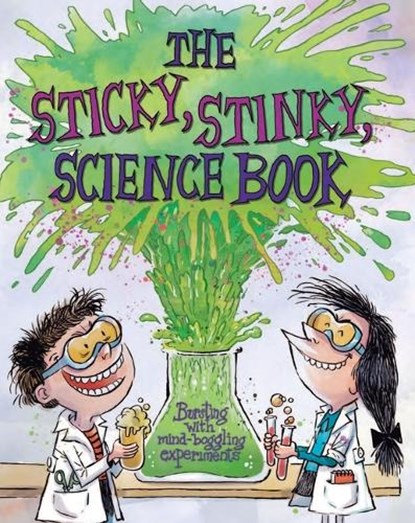The sticky, stinky science book, kris hirschmann - Gebonden - 9781682973998