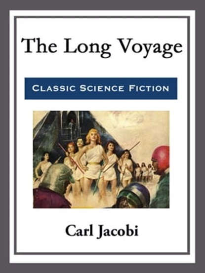 The Long Voyage, Carl Jacobi - Ebook - 9781682995082