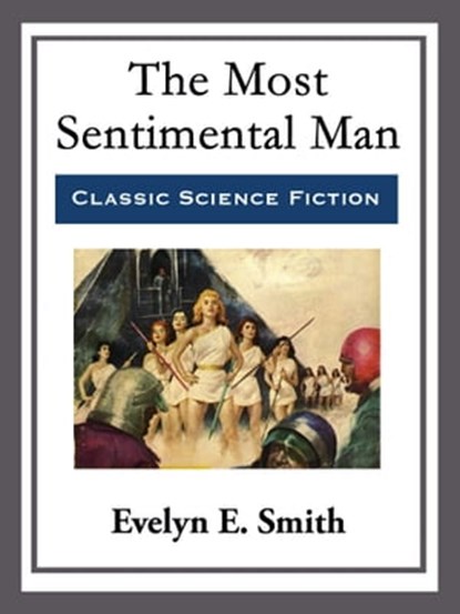 The Most Sentimental Man, Evelyn E. Smith - Ebook - 9781682995112