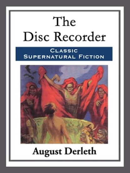 The Disc Recorder, August Derleth - Ebook - 9781682995327