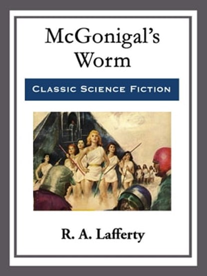McGonigal's Worm, R. A. Lafferty - Ebook - 9781682995761
