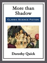 More than Shadow - Dorothy Quick - 9781682997239
