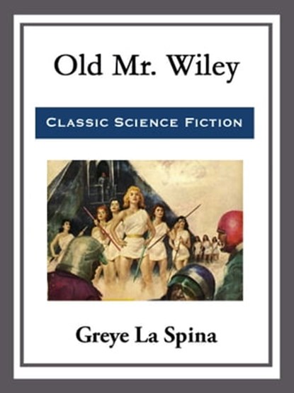 Old Mr. Wiley, Greye La Spina - Ebook - 9781682997253