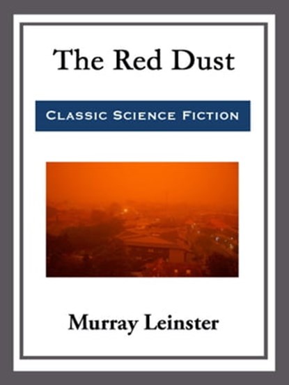The Red Dust, Murray Leinster - Ebook - 9781682997772