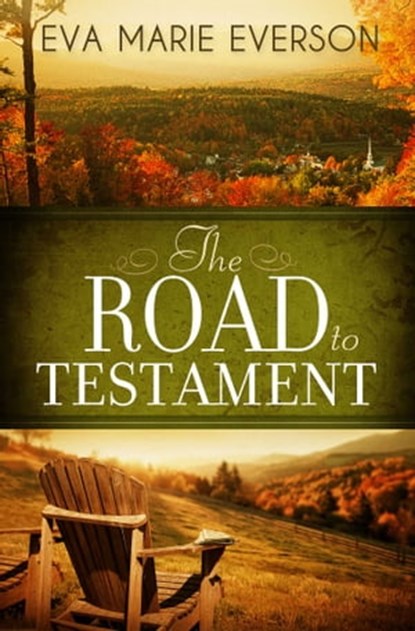 The Road to Testament, Eva Marie Everson - Ebook - 9781682997789