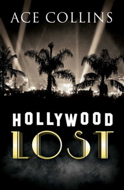 Hollywood Lost, Ace Collins - Ebook - 9781682997833