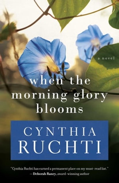 When the Morning Glory Blooms, Cynthia Ruchti - Ebook - 9781682998083
