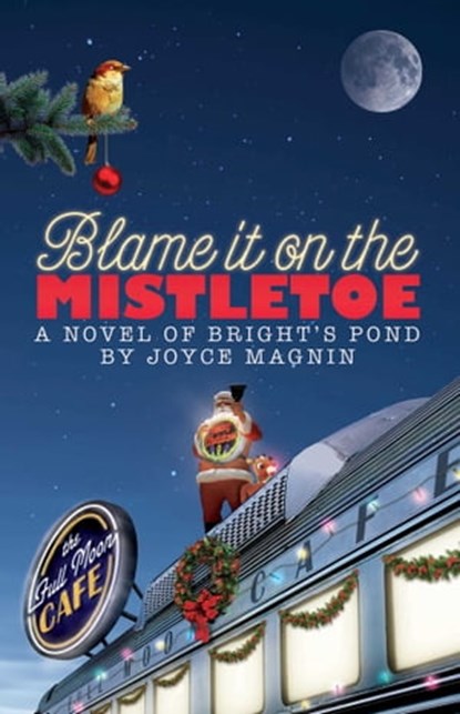Blame It On The Mistletoe, Joyce Magnin - Ebook - 9781682998403
