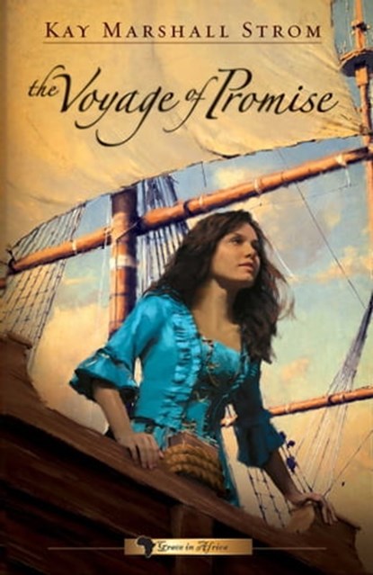The Voyage of Promise, Kay Marshall Strom - Ebook - 9781682998526