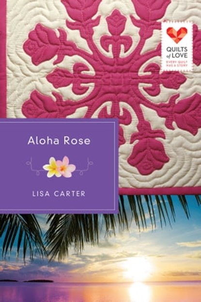 Aloha Rose, Lisa Carter - Ebook - 9781682998656