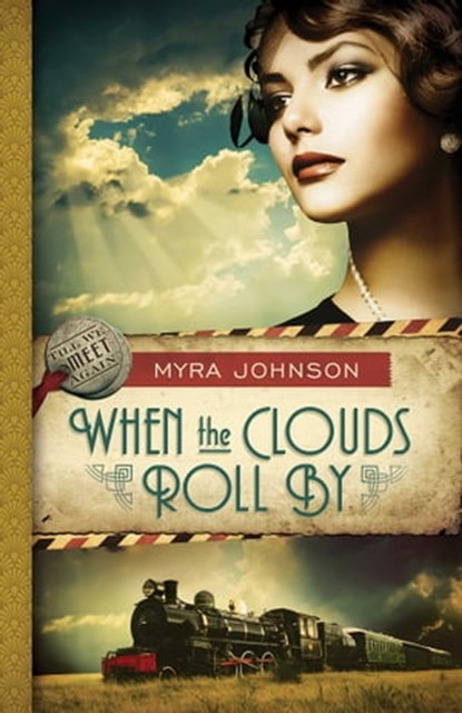 When the Clouds Roll By, Myra Johnson - Ebook - 9781682998823