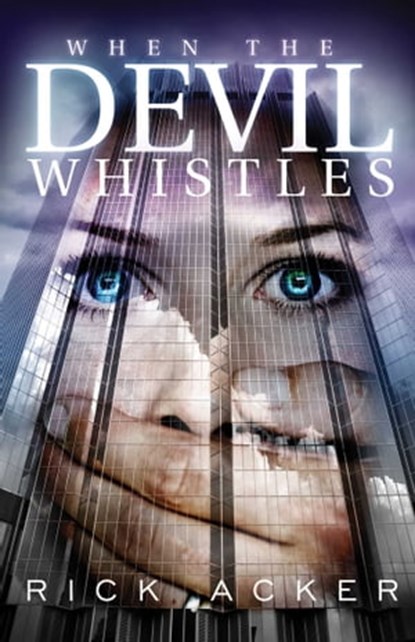 When The Devil Whistles, Rick Acker - Ebook - 9781682998908