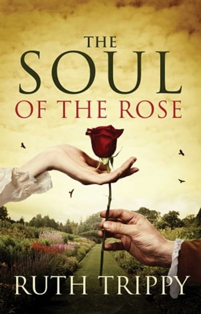 The Soul of the Rose, Ruth Trippy - Ebook - 9781682998984