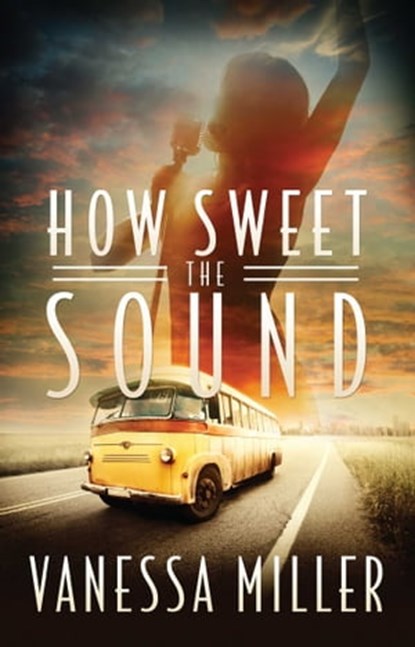 How Sweet the Sound, Vanessa Miller - Ebook - 9781682999158