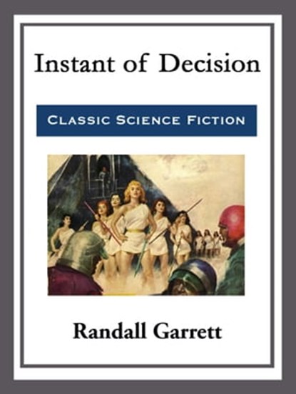 Instant of Decision, Randall Garrett - Ebook - 9781682999189