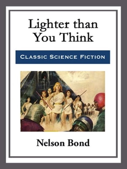 Lighter than You Think, Nelson Bond - Ebook - 9781682999202
