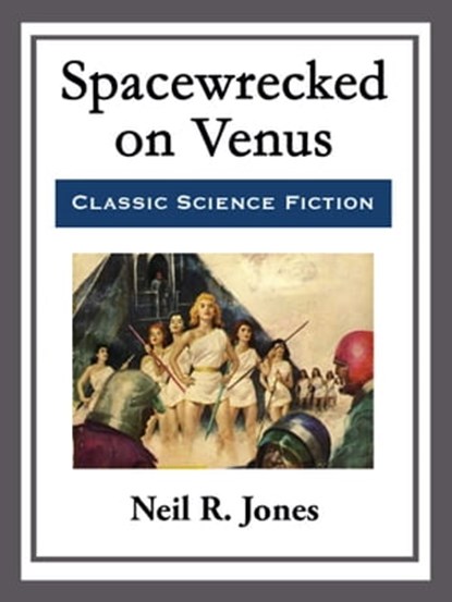 Spacewrecked on Venus, Neil R. Jones - Ebook - 9781682999233