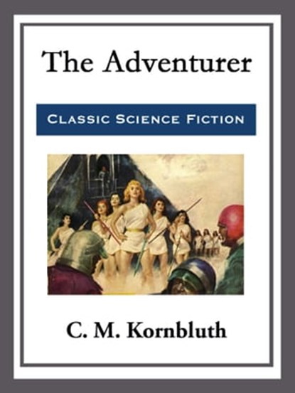The Adventurer, C. M. Kornbluth - Ebook - 9781682999257