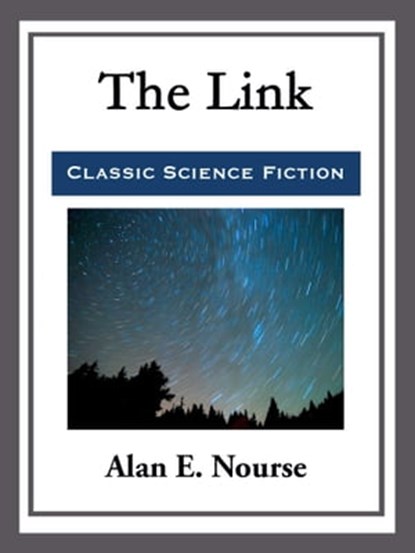 The Link, Alan E. Nourse - Ebook - 9781682999493