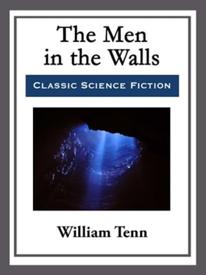 The Men in the Walls, William Tenn - Ebook - 9781682999523