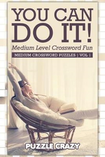 You Can Do It! Medium Level Crossword Fun Vol 1, Puzzle Crazy - Paperback - 9781683054795