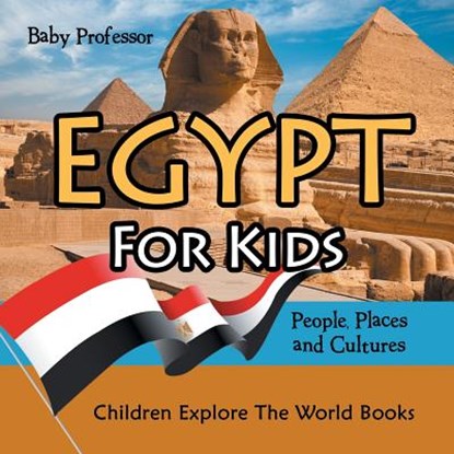 Egypt For Kids, Baby Professor - Paperback - 9781683056102