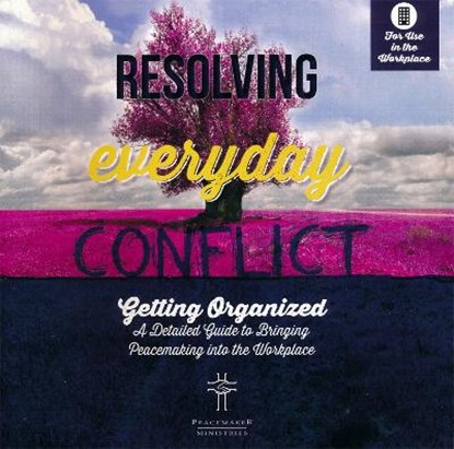 Resolving Everyday Conflict Workpl Guide, Peacemaker Ministries - Paperback - 9781683070986