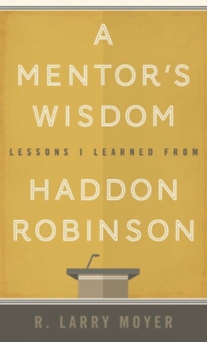 A Mentor's Wisdom, R. Larry Moyer - Paperback - 9781683071617